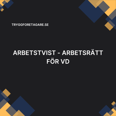 Arbetstvist – Arbetsrätt för VD