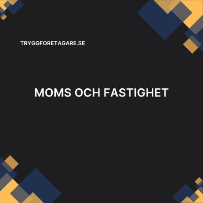 Moms och fastighet