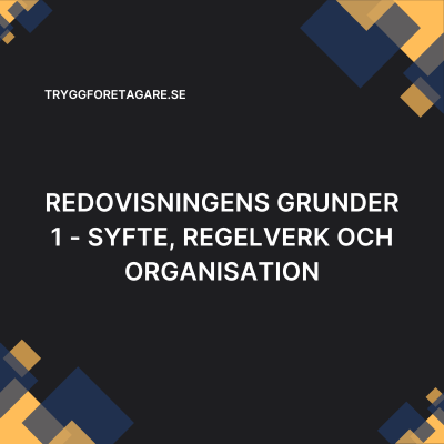 Redovisningens grunder 1 – Syfte, regelverk och organisation