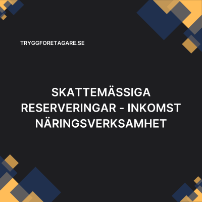 Skattemässiga reserveringar – Inkomst näringsverksamhet