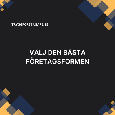 Välj den bästa företagsformen